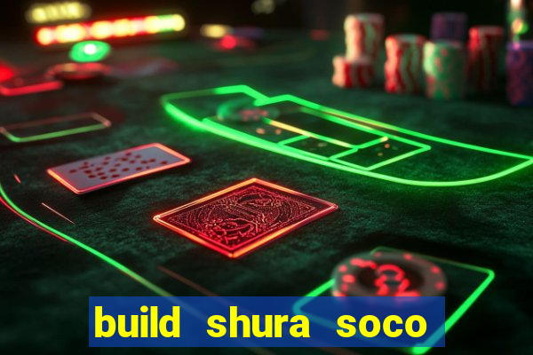 build shura soco furac o